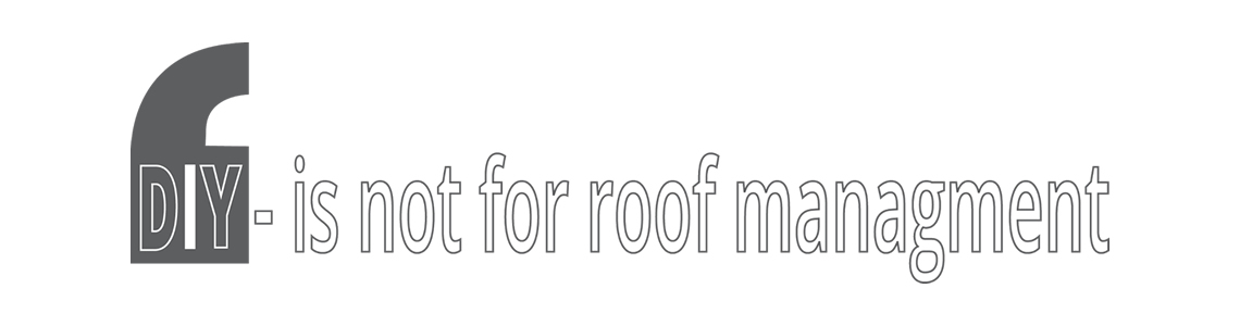 DIY Is not for roof management